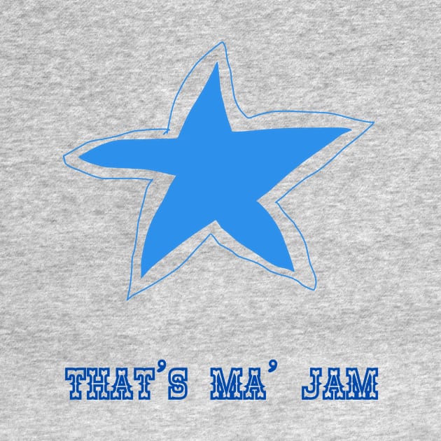 That's ma' jam, Star, Blue Star, Dallas, Funny T-Shirt, Funny Tee, Badly Drawn, Bad Drawing by Badly Drawn Design